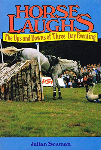 Beispielbild fr Horse Laughs: Ups and Downs of Three-day Eventing zum Verkauf von WorldofBooks