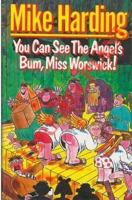 Beispielbild fr You Can See the Angel's Bum, Miss Worswick! zum Verkauf von WorldofBooks