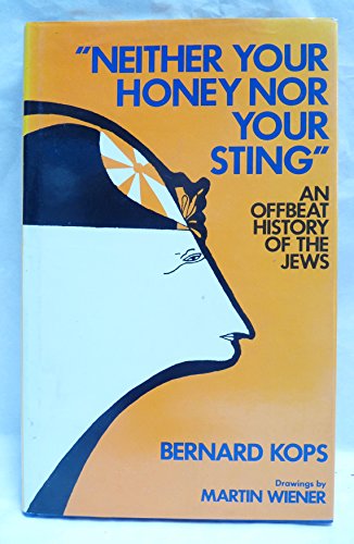 Neither Your Honey nor Your Sting: An Offbeat History of the Jews
