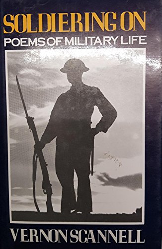 Soldiering on: Poems of Military Life by Vernon Scannell