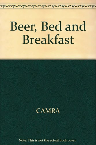 Stock image for Beer, Bed and Breakfast for sale by Y-Not-Books
