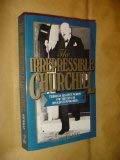 Imagen de archivo de The Irrepressible Churchill: Stories, Sayings and Impressions of Sir Winston Chruchill a la venta por Reuseabook