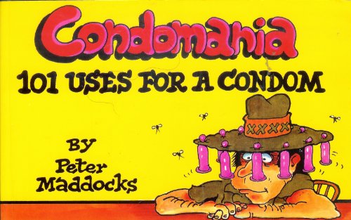 Stock image for CONDOMANIA: 101 Uses for a Condom for sale by Goldstone Books