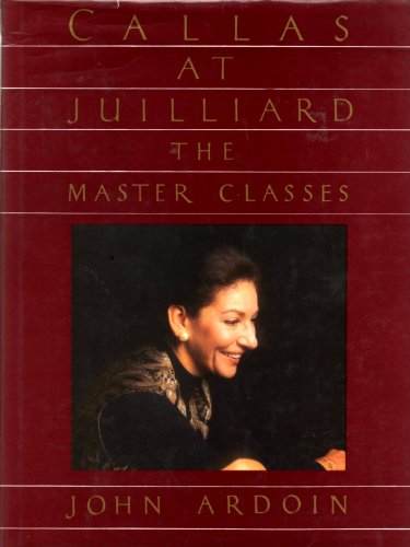 Beispielbild fr Callas at Juilliard: The Master Classes zum Verkauf von AwesomeBooks