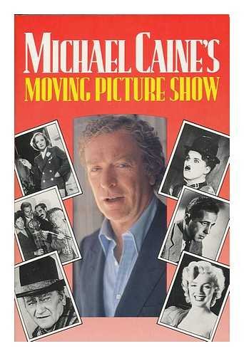 Stock image for MICHAEL CAINE'S MOVING PICTURE for sale by WorldofBooks