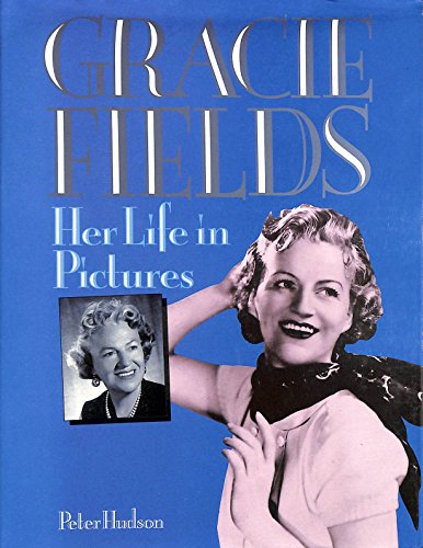 Imagen de archivo de GRACIE FIELDS HER LIFE IN THE: Her Life in Pictures a la venta por AwesomeBooks