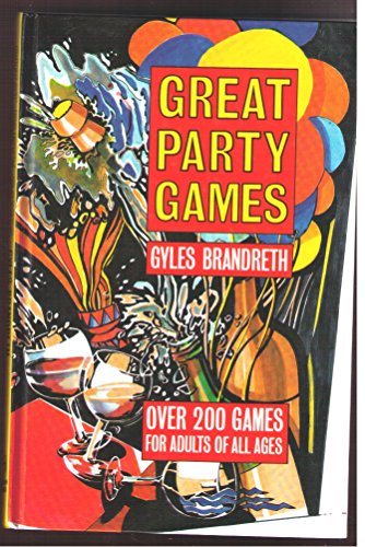 Stock image for Great Party Games: Over 200 Games for Adults of All Ages for sale by WorldofBooks