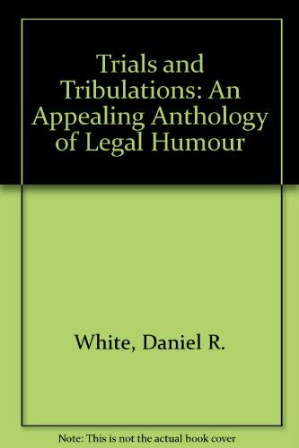 9780860516170: Trials and Tribulations: An Appealing Anthology of Legal Humour