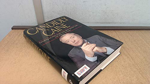 Stock image for Candidly Caine : Everything Not Many People Know about Michael Caine. From Those in the Know! for sale by Better World Books