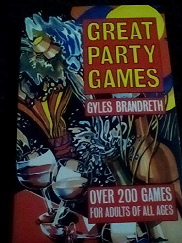 Imagen de archivo de GREAT PARTY GAMES FOR ADULTS OF ALL: Over 200 Games for Adults of All Ages a la venta por AwesomeBooks