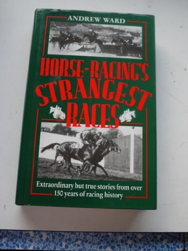 Beispielbild fr Horse Racing's Strangest Races zum Verkauf von WorldofBooks