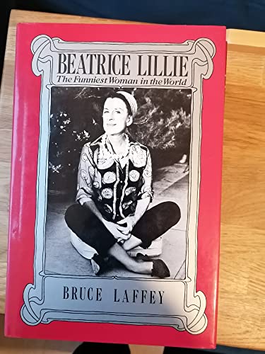 Stock image for Beatrice Lillie. The Funniest Woman in the World for sale by The London Bookworm