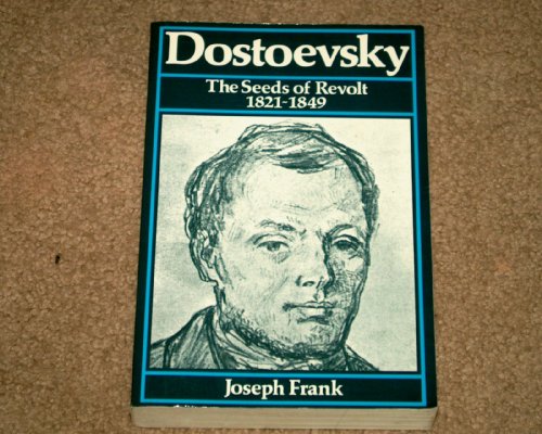 DOSTOEVSKY: The Seeds of Revolt 1821-1849 - FRANK, Joseph