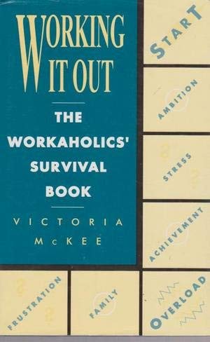 Beispielbild fr Working It Out: The Workaholics' Survival Book zum Verkauf von Books From California