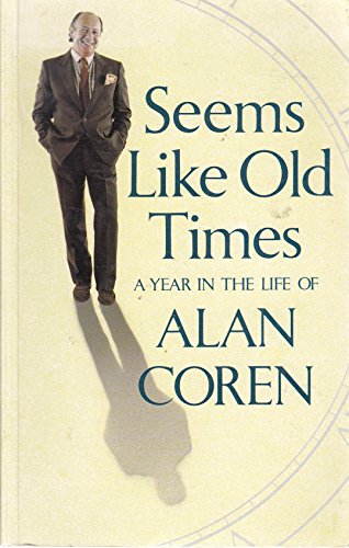 Beispielbild fr Seems Like Old Times: A Year in the Life of Alan Coren zum Verkauf von WorldofBooks