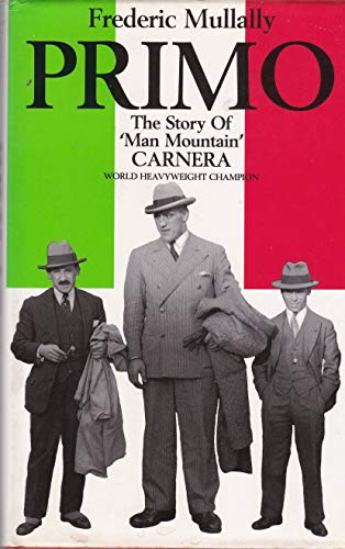 Beispielbild fr Primo: The Story of `Man Mountain' Carnera zum Verkauf von Housing Works Online Bookstore