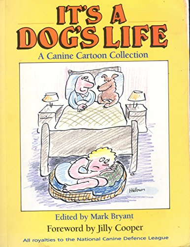 Beispielbild fr IT\S A DOG\S LIFE: A CANINE CARTOON COLLECTION zum Verkauf von Reuseabook