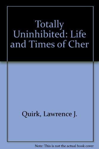 9780860517801: Totally uninhibited: the life and wild times of Cher