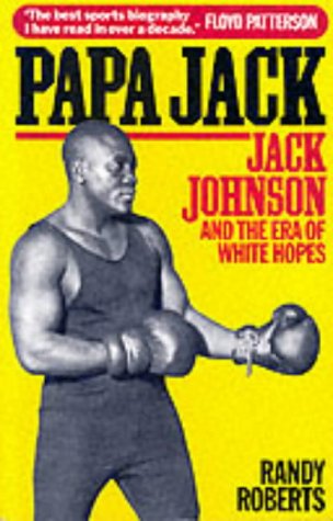 Stock image for Papa Jack : Jack Johnson and the Era of White Hopes for sale by HPB-Diamond