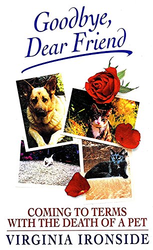 Stock image for GOODBYE, DEAR FRIEND EXPERIENCES: Coming to Terms with the Death of a Pet for sale by AwesomeBooks