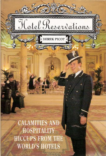 Stock image for Hotel Reservations: Calamities and Hospitality Hiccups from the World's Hotels for sale by Front Cover Books