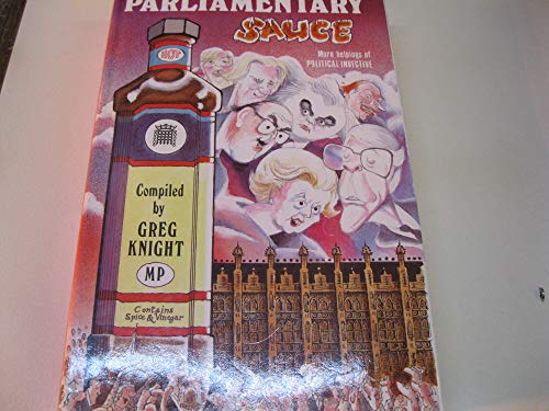 Beispielbild fr Parliamentary Sauce: More Helpings of Political Invective zum Verkauf von AwesomeBooks