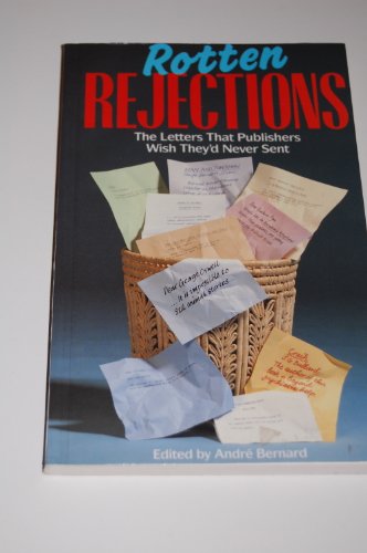 Stock image for Rotten Rejections: The Letters That Publishers Wish They'd Never Sent for sale by Books From California