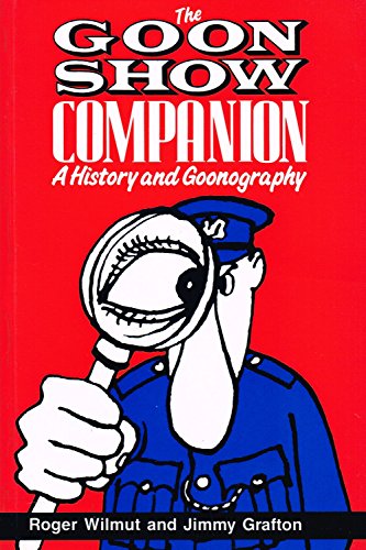 Stock image for The " Goon Show Companion: A History and Goonography for sale by Brit Books