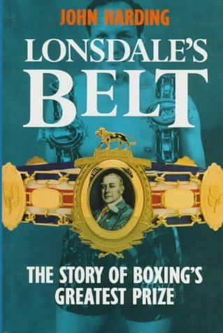 Lonsdale's Belt: The Story of Boxing's Greatest Prize