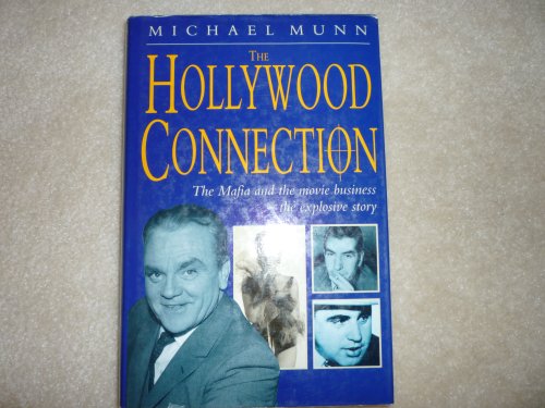 Stock image for The Hollywood Connection: The True Story of Organized Crime in Hollywood for sale by Books of the Smoky Mountains