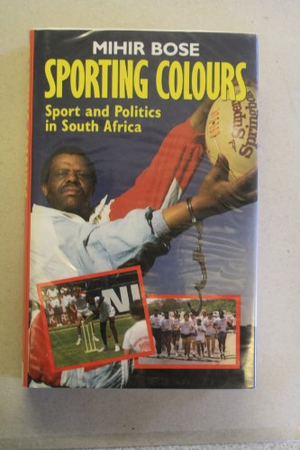 Sporting Colours - Sport and Politics in South Africa