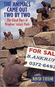 Stock image for The Animals Came Out Two by Two : The Final Days of Windsor Safari Park for sale by Better World Books Ltd