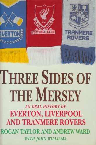 Beispielbild fr Three Sides of the Mersey: Oral History of Everton, Liverpool and Tranmere Rovers zum Verkauf von AwesomeBooks