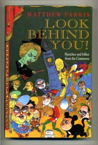 9780860518747: LOOK BEHIND YOU!: Sketches and Follies from the Commons