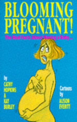 Imagen de archivo de BLOOMING PREGNANT! THE REAL FACTS a la venta por WorldofBooks