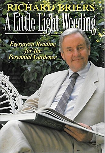 Stock image for A Little Light Weeding: Evergreen Reading for the Perennial Gardener for sale by AwesomeBooks