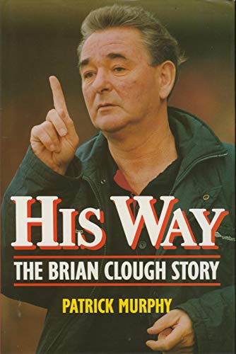 9780860518891: HIS WAY THE BRIAN CLOUGH STORY (HB