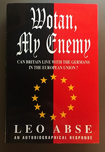 Beispielbild fr Wotan, My Enemy: Can Britain Live with the Germans in the European Union? zum Verkauf von Aynam Book Disposals (ABD)