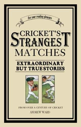 Stock image for CRICKETS STRANGEST MATCHES for sale by WorldofBooks