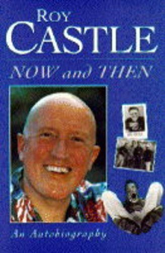 Beispielbild fr ROY CASTLE NOW AND THEN, AN AUTO zum Verkauf von WorldofBooks