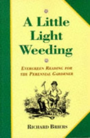 9780860519362: A Little Light Weeding: Evergreen Reading for the Perennial Gardener