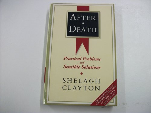 After a Death: Practical Problems and Sensible Solutions