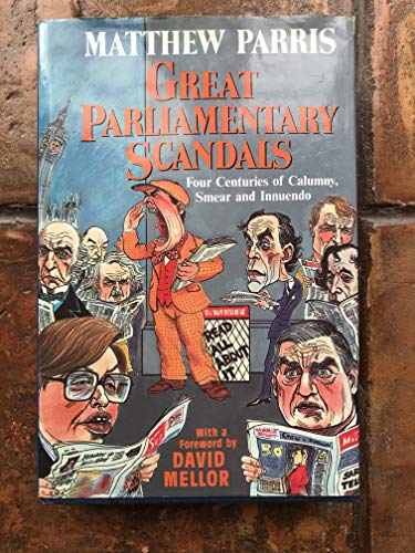 9780860519577: Great Parliamentary Scandals: Four Centuries of Calumny, Smear and Innuendo