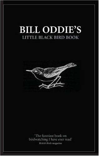 Beispielbild fr Bill Oddies Little Black Bird Book zum Verkauf von ThriftBooks-Atlanta