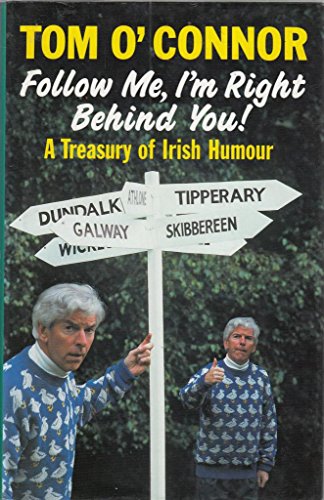 Imagen de archivo de Follow Me, I'm Right Behind You! : A Treasury of Irish Humour a la venta por Better World Books