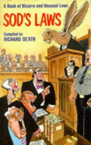 Sod's Laws: A Book of Bizzare and Unusual Laws (9780860519959) by Richard De'ath