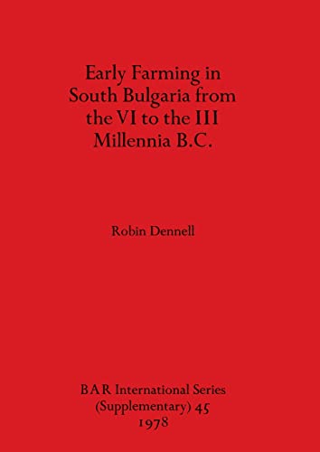 Early Farming in South Bulgaria From the VI to the III Millenia B.C.