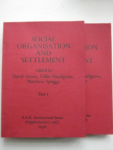 9780860540236: Social organisation and settlement: Contributions from Anthropology, Archaeology and Geography (British Archaeological Reports International Series)