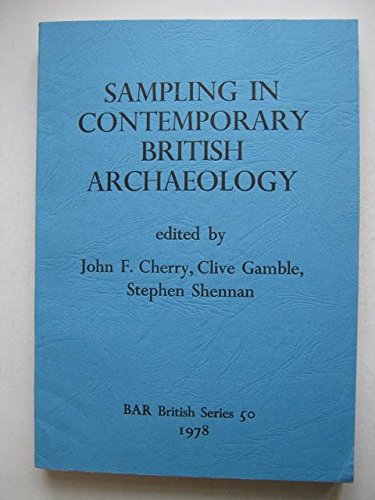 Imagen de archivo de Sampling in Contemporary British Archaeology (BAR British Series ; 50) a la venta por Katsumi-san Co.