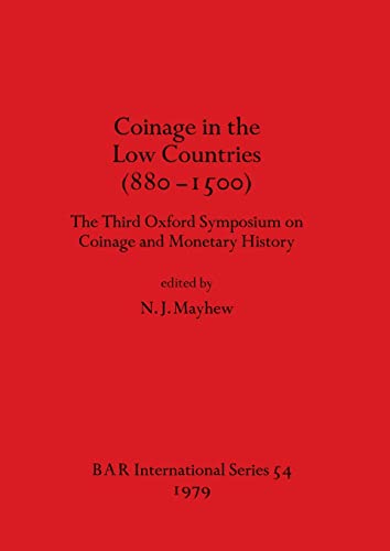 Imagen de archivo de Coinage in the Low Countries (880-1500): The Third Oxford Symposium on Coinage and Monetary History a la venta por THE SAINT BOOKSTORE